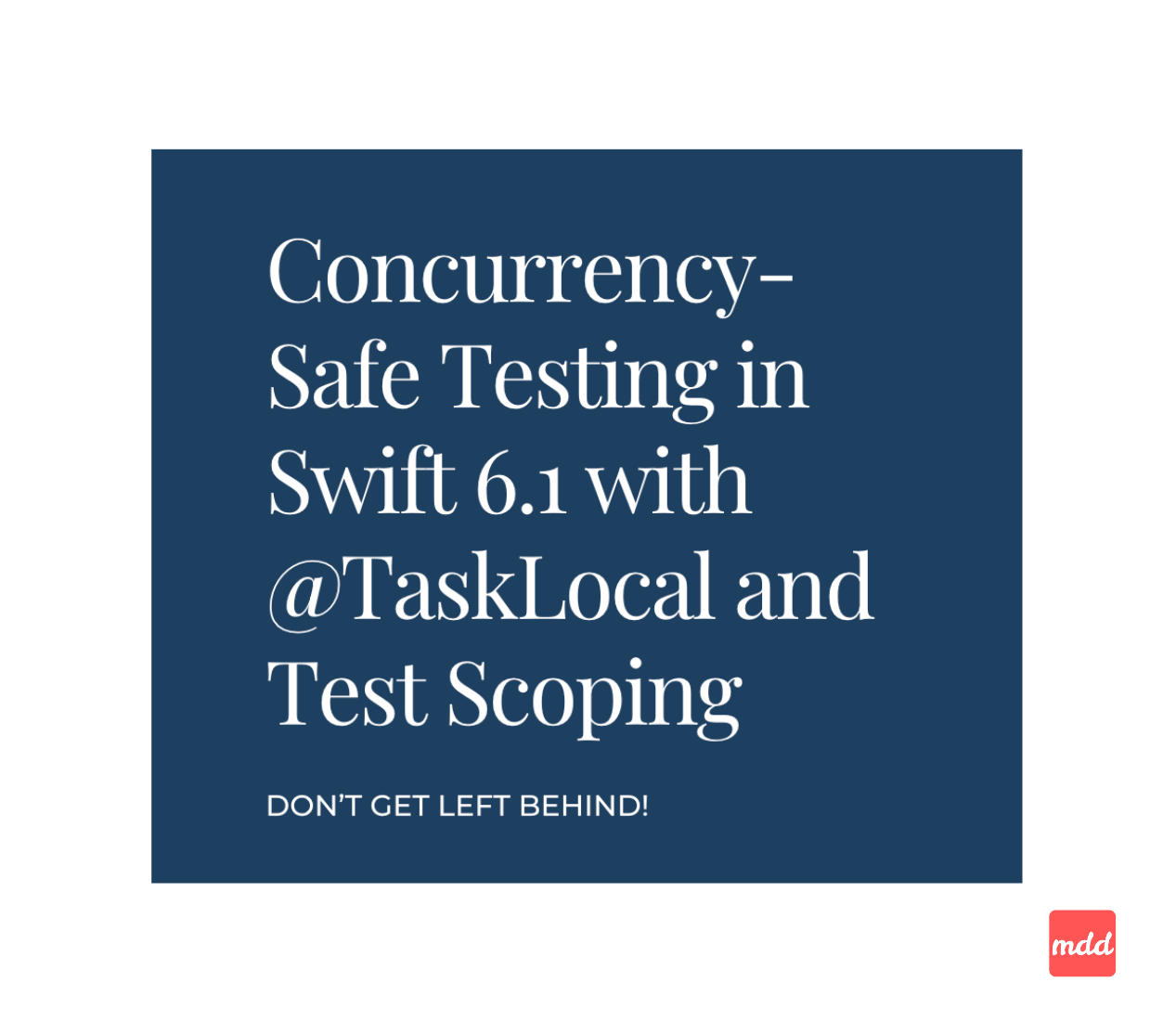 Concurrency-Safe Testing in Swift 6.1 with @TaskLocal and Test Scoping